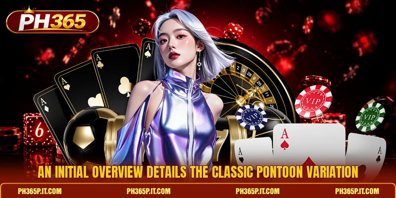 An initial overview details the classic Pontoon variation