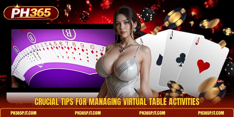 Crucial tips for managing virtual table activities Crucial tips for managing virtual table activities