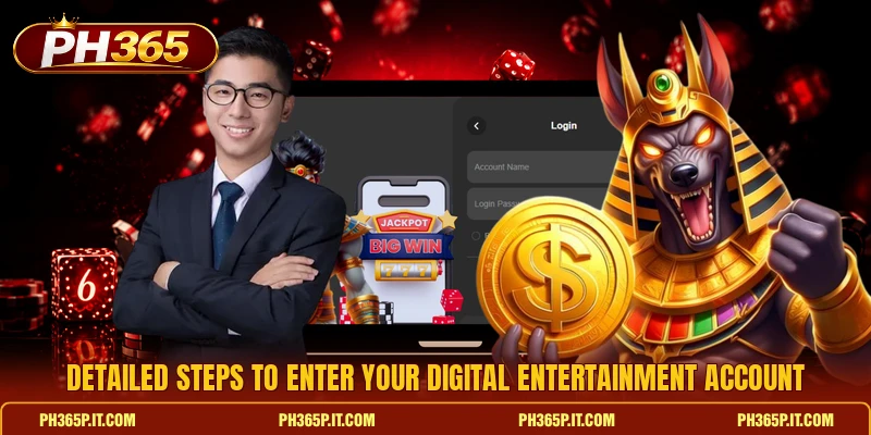 Detailed steps to enter your digital entertainment account