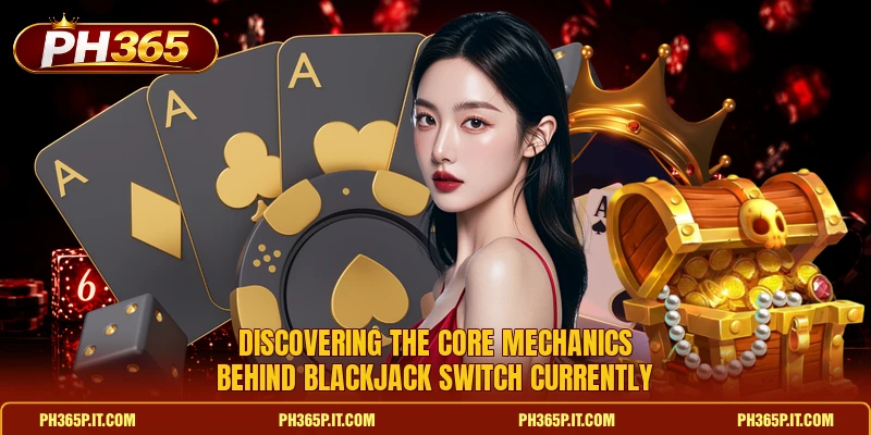 Discovering the core mechanics behind Blackjack Switch currently Discovering the core mechanics behind Blackjack Switch currently