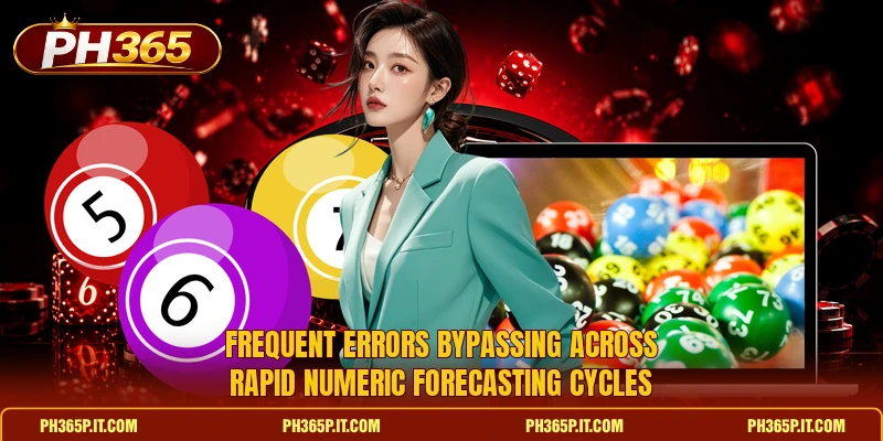 Frequent errors bypassing across rapid numeric forecasting cycles Frequent errors bypassing across rapid numeric forecasting cycles