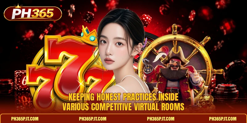 Keeping honest practices inside various competitive virtual rooms