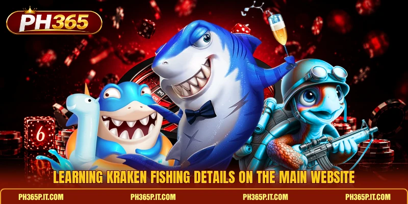 Learning Kraken Fishing details on the main website Learning Kraken Fishing details on the main website