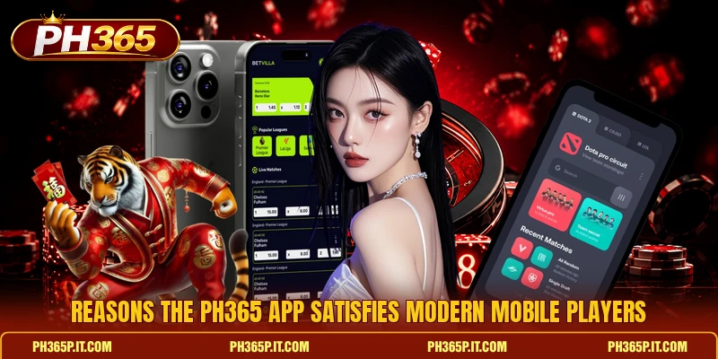 Reasons the Ph365 app satisfies modern mobile players Reasons the Ph365 app satisfies modern mobile players
