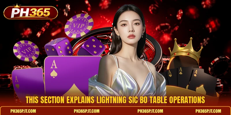 This section explains Lightning Sic Bo table operations This section explains Lightning Sic Bo table operations
