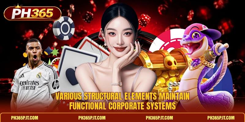 Various structural elements maintain functional corporate systems